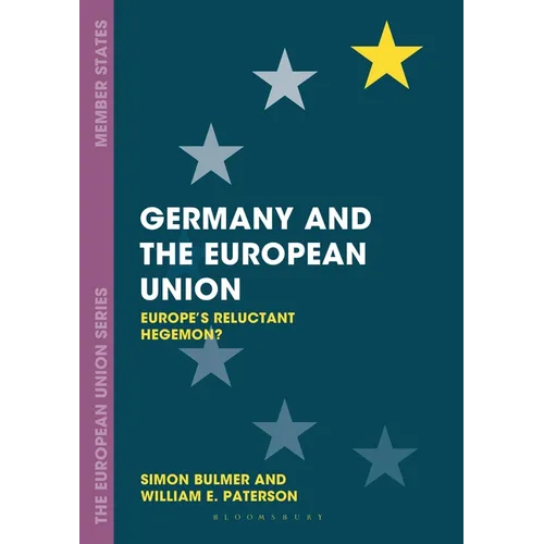 Germany and the European Union: Europe's Reluctant Hegemon?