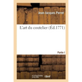 L'Art Du Coutelier. Partie I
