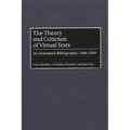 The Theory and Criticism of Virtual Texts: An Annotated Bibliography, 1988-1999