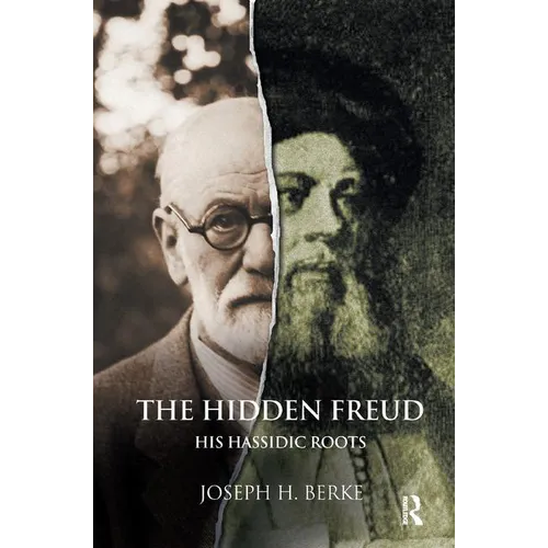 The Hidden Freud: His Hassidic Roots
