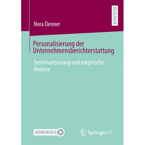 Personalisierung Der Unternehmensberichterstattung: Systematisierung Und Empirische Analyse