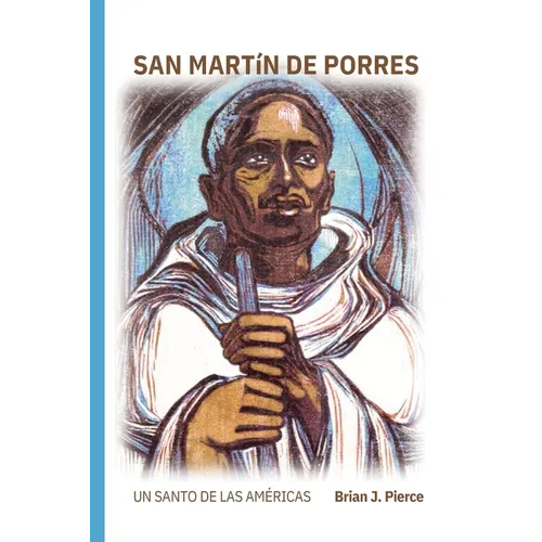 San Martín de Porres: El santo de América