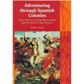 Adventuring Through Spanish Colonies
