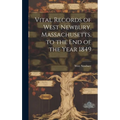 Vital Records of West Newbury, Massachusetts, to the End of the Year 1849