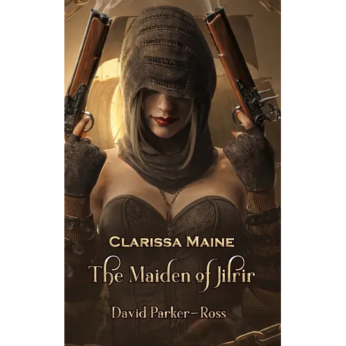 Clarissa Maine - The Maiden of Jilrir