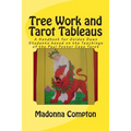 Tree Work and Tarot Tableaus: A Handbook for Golden Dawn Students based on the Teachings of the Paul Foster Case Tarot