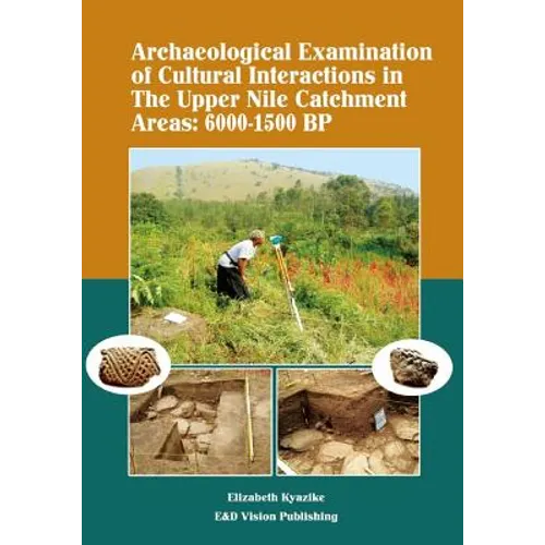 Archaeological Examination of Cultural Interactions in the Upper Nile Catchment Areas: 6000-1500 BP