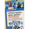 Captain Marvel: Carol Danvers Declassified: Notes, Interviews, and Files from the Avengers' Archives