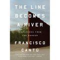 The Line Becomes a River: Dispatches from the Border