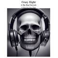 Crazy Eight A Hip Hop Fairytale: A Novel by Joey Dogz