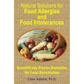 Natural Solutions for Food Allergies and Food Intolerances: Scientifically Proven Remedies for Food Sensitivities