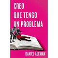 Creo Que Tengo Un Problema