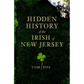 Hidden History of the Irish of New Jersey