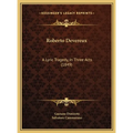 Roberto Devereux: A Lyric Tragedy, In Three Acts (1849)