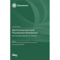 Electrochemical and Fluorescent Biosensors: Novel Strategies, Methods, and Materials