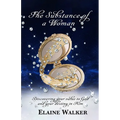 The Substance of a Woman: Discovering Your Value to God and Your Destiny in Him
