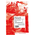 Fleisch: Die Geschichte Einer Industrialisierung