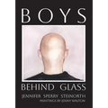 Boys Behind Glass: Poems Volume 3