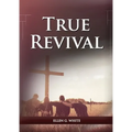 True Revival For the Last Day Events: (True Revival for The Adventist Home, Revival Message to Young People and through Letters to Young Lovers, True