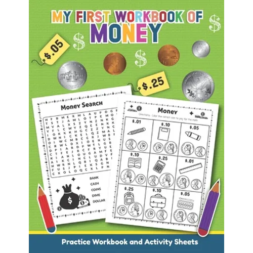 My First Workbook of Money: Over 20 Fun Designs For Boys And Girls - Educational Worksheets for Preschool, Kindergarten and 1st grade