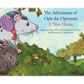 The Adventures of Opie the Oppossum: A New Home