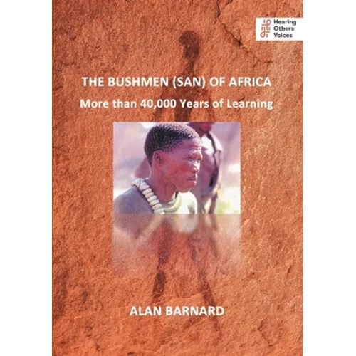 The Bushmen (San) of Africa: More than 40,000 Years of Learning