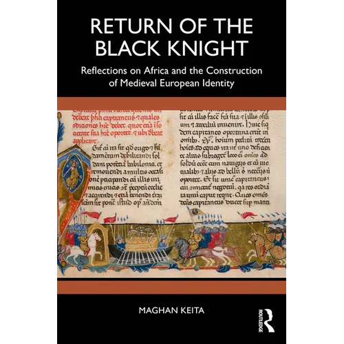 Return of the Black Knight: Reflections on Africa and the Construction of Medieval European Identity