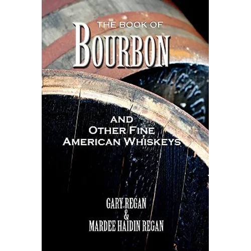 The Book of Bourbon and Other Fine American Whiskeys