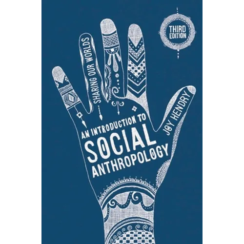 An Introduction to Social Anthropology: Sharing Our Worlds