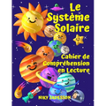 Le Système Solaire Cahier de Compréhension en Lecture: Découvrez les planètes, le Soleil, la Lune, les phases et les éclipses à travers des textes cap