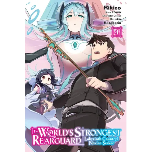The World's Strongest Rearguard: Labyrinth Country's Novice Seeker, Vol. 4 (Manga)