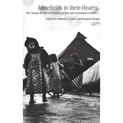Minefields in Their Hearts: The Mental Health of Children in War and Communal Violence