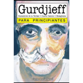 Gurdjieff para principiantes: con ilustraciones de Lucía Harari