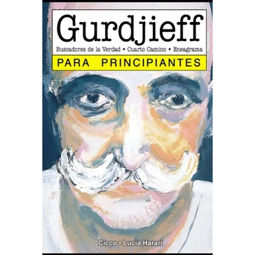 Gurdjieff para principiantes: con ilustraciones de Lucía Harari
