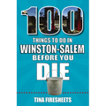 100 Things to Do in Winston-Salem Before You Die