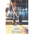 Trial by Fire: A Romantic Suspense Novel
