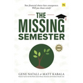 The Missing Semester: Your Financial Choices Have Consequences. Will You Choose Wisely?