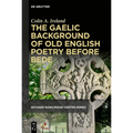 The Gaelic Background of Old English Poetry Before Bede