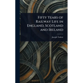 Fifty Years of Railway Life in England, Scotland and Ireland