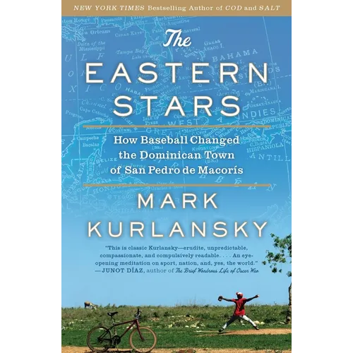 The Eastern Stars: How Baseball Changed the Dominican Town of San Pedro de Macoris
