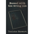 Messed With The Wrong One: An Urban Romance Thriller