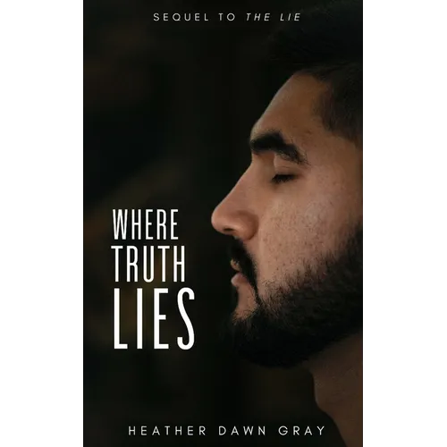 Where Truth Lies: Sequel to The Lie