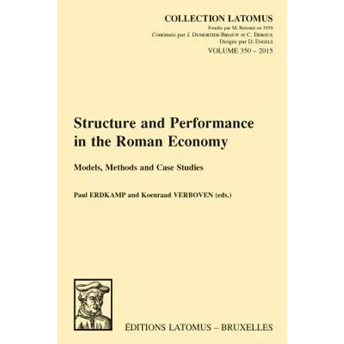 Structure and Performance in the Roman Economy: Models, Methods and Case Studies