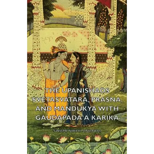 The Upanishads - Svetasvatara, Prasna, and Mandukya with Gaudapada'a Karika