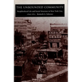 The Unbounded Community: Neighborhood Life and Social Structure in New York City, 1830-1875