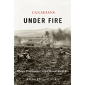 Canadians Under Fire: Infantry Effectiveness in the Second World War
