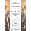 Atonement in the Apocalypse: An Exposé of the Defeat of Evil