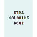 Kids Coloring Book: Simple colouring book for children with Dysgraphia A relaxing Cognitive, written expression and mental thought develop