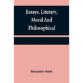 Essays, literary, moral and philosophical