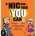 If Nic Can Then You Can: Finding the Magic within